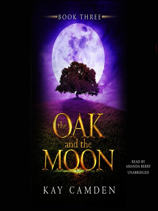 Title details for The Oak and the Moon by Kay Camden - Available